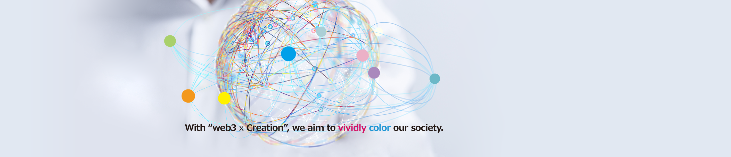 With web3 x creation, we aim to vividly color our society.